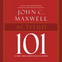 Actitud 101 by Maxwell, John C